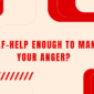 Is Self Help Enough to Manage Your Anger 85x85