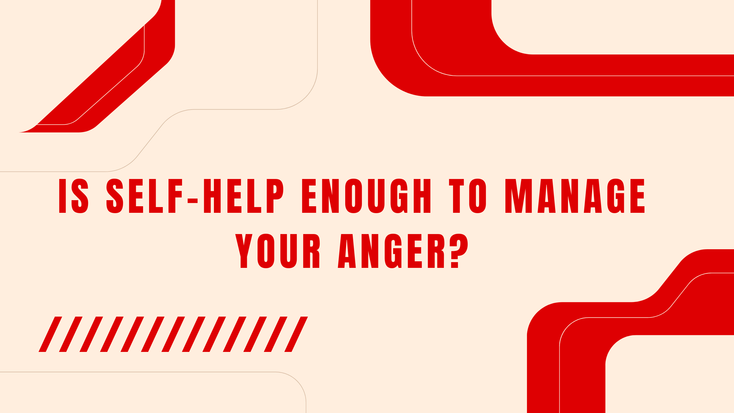 Is Self-Help Enough to Manage Your Anger?