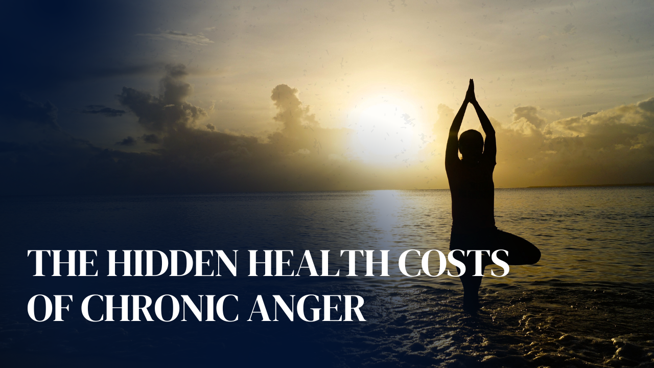 The Hidden Health Costs of Chronic Anger - The Hidden Health Costs of Chronic Anger - Hershel Korngut