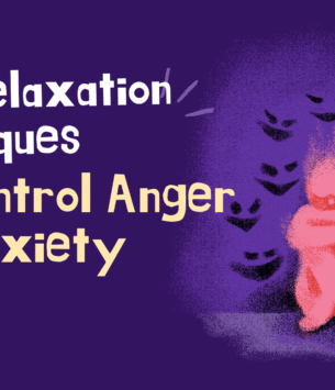 Best Relaxation Techniques to Control Anger and Anxiety